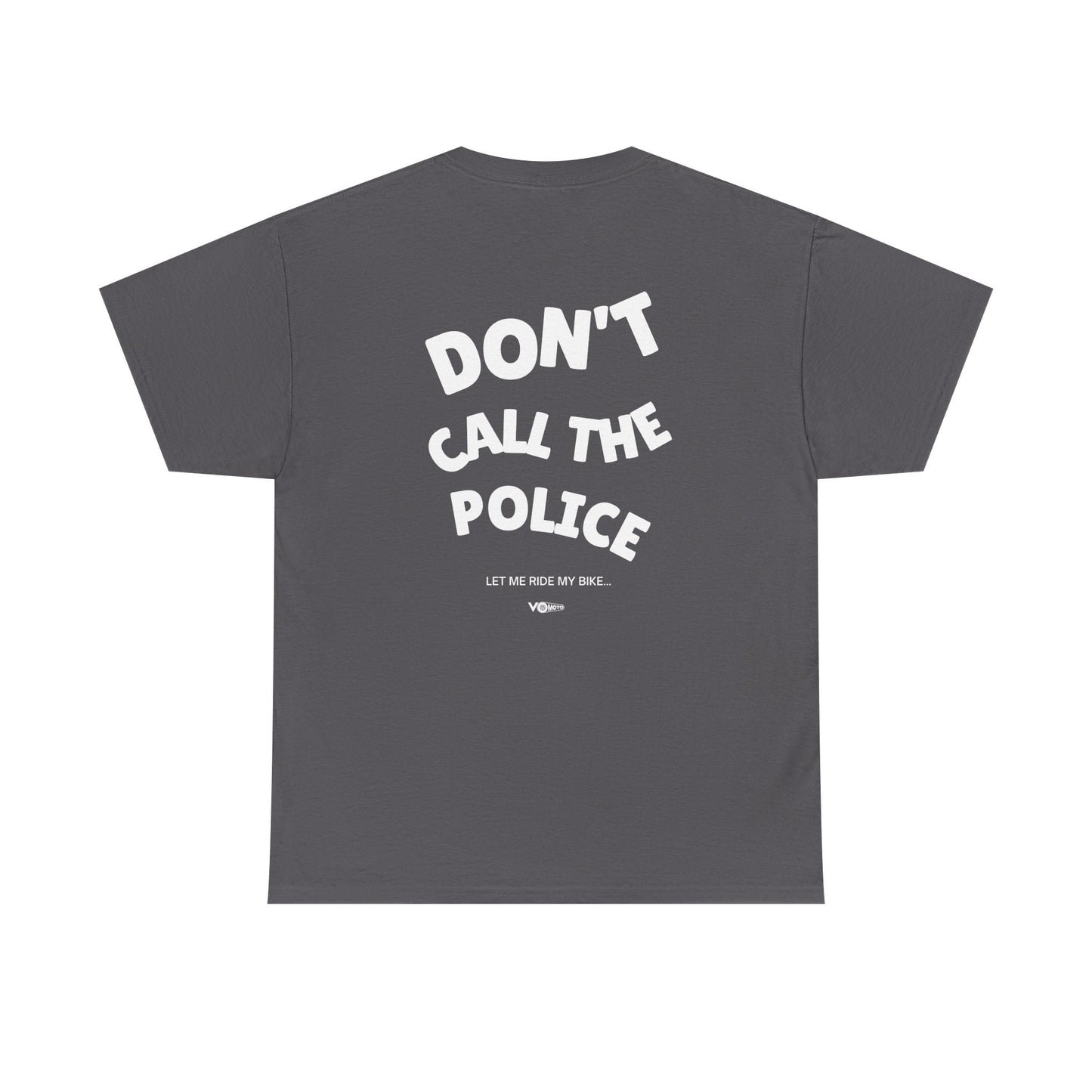 002 - VO Moto "Dont Call The Police" Classic Heavyweight T-Shirt