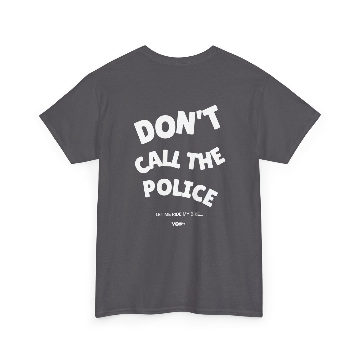 002 - VO Moto "Dont Call The Police" Classic Heavyweight T-Shirt