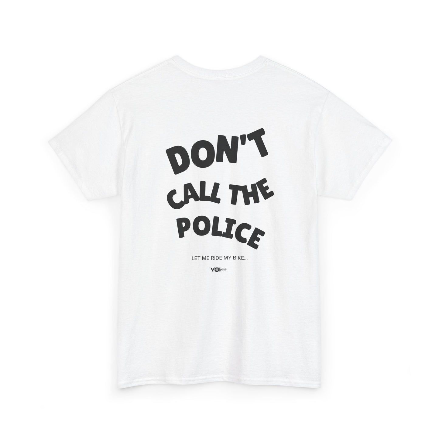 002 - VO Moto "Dont Call The Police" Classic Heavyweight T-Shirt