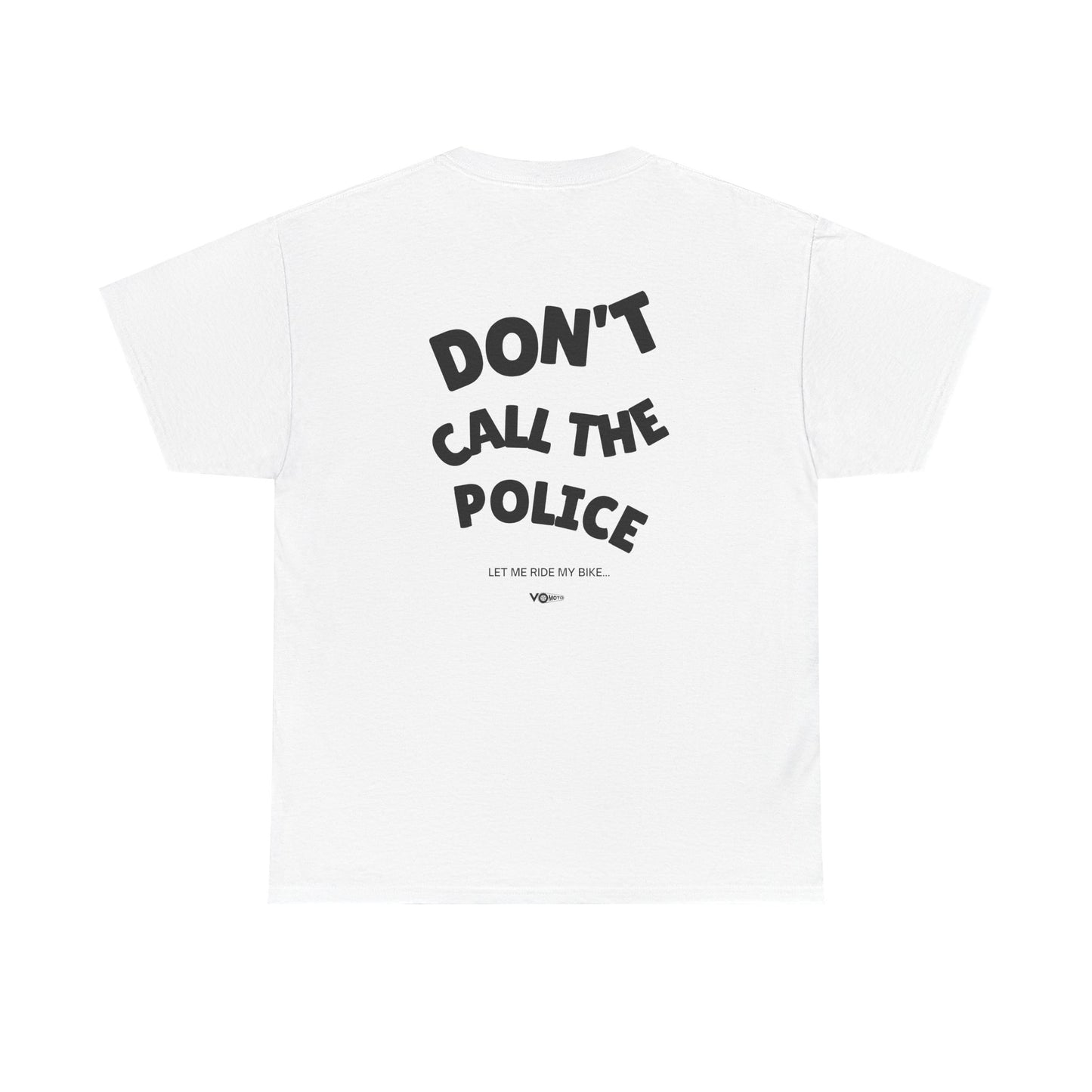 002 - VO Moto "Dont Call The Police" Classic Heavyweight T-Shirt