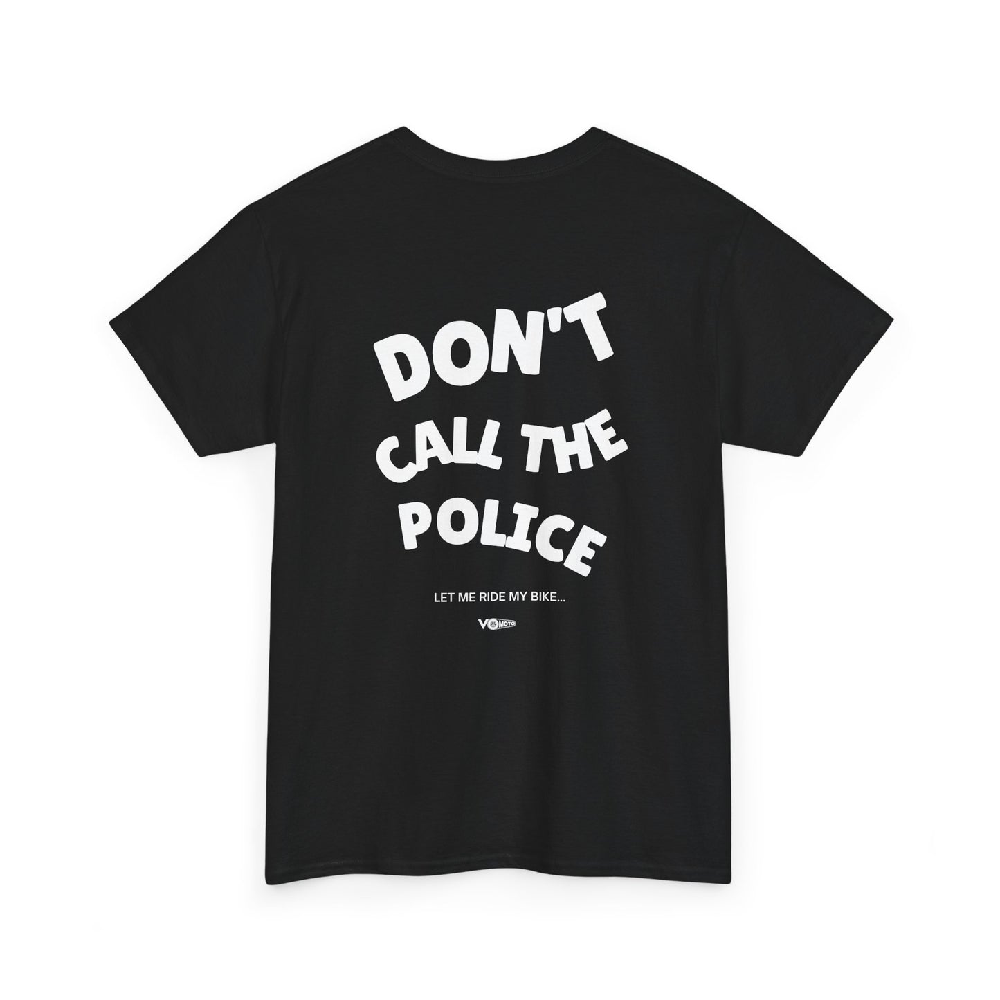 002 - VO Moto "Dont Call The Police" Classic Heavyweight T-Shirt