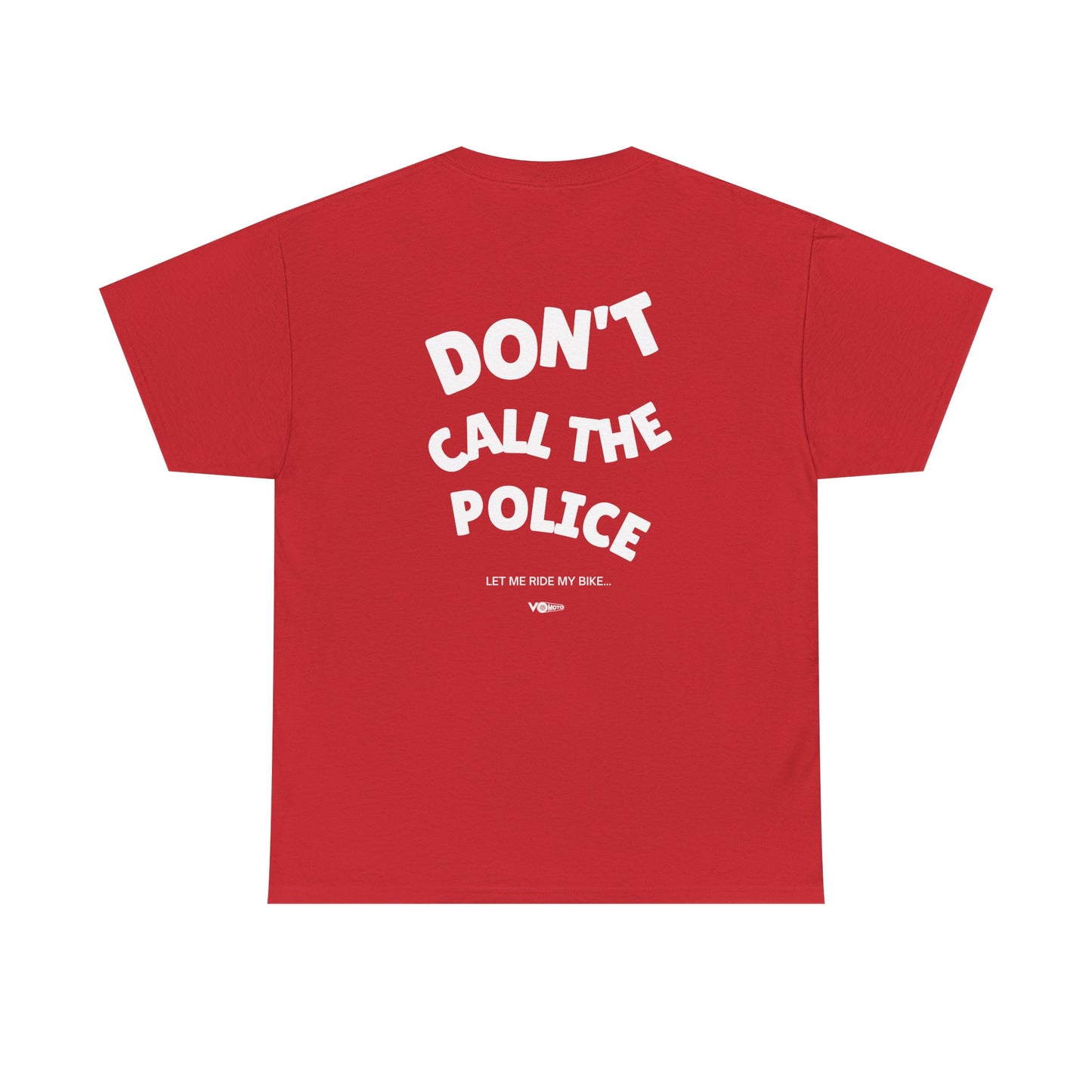 002 - VO Moto "Dont Call The Police" Classic Heavyweight T-Shirt